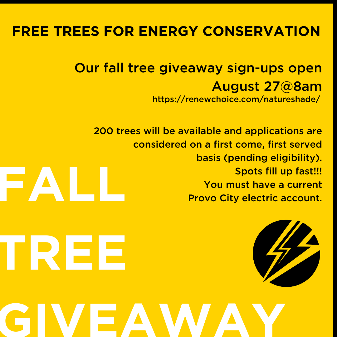 ProvoPower's tweet image. ***SAVE THE DATE*** Fall Tree Giveaway - sign-ups open Tuesday, August 27 at 8am, to register for a free shade tree from Provo Power.  Click this link to see if you qualify and register at: renewchoice.com/natureshade/
We hope to see you this fall!