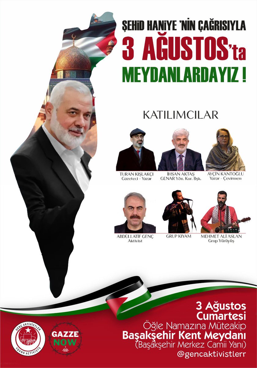 "3 Ağustos Cumartesi"
 #IsmaelHaniyeh
 #SonÇağrı 🇹🇷🇵🇸