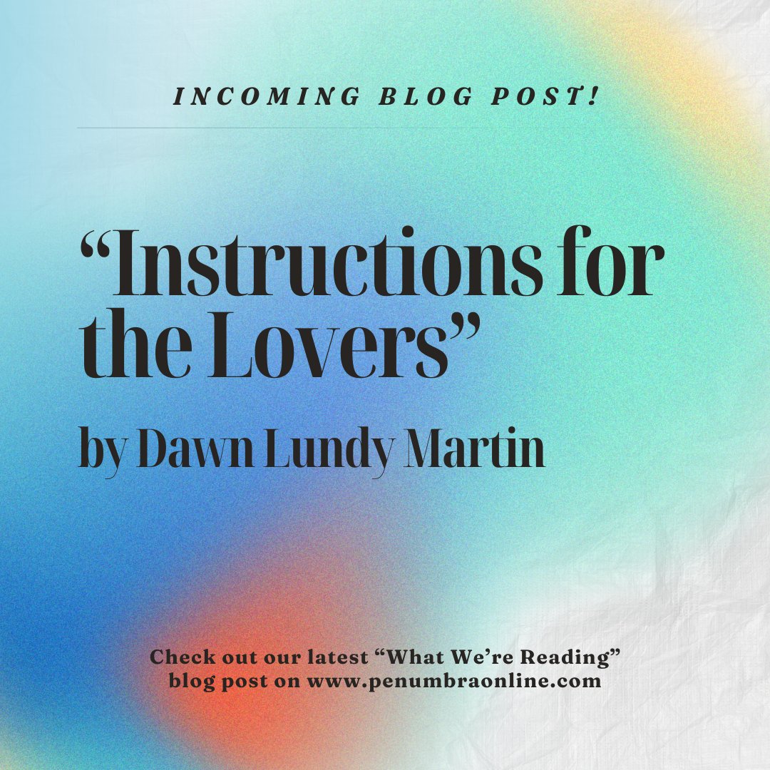 Hey fellow poetry lovers! 📖 We have a new "What We're Reading" blog post for you. Read all about Dawn Lundy Martin's <a href="/dawnlundy/">dawnlundy</a> latest collection of poetry, "Instructions for the Lovers" on our website at penumbraonline.com/post/instructi…, and be sure to check out her collection!