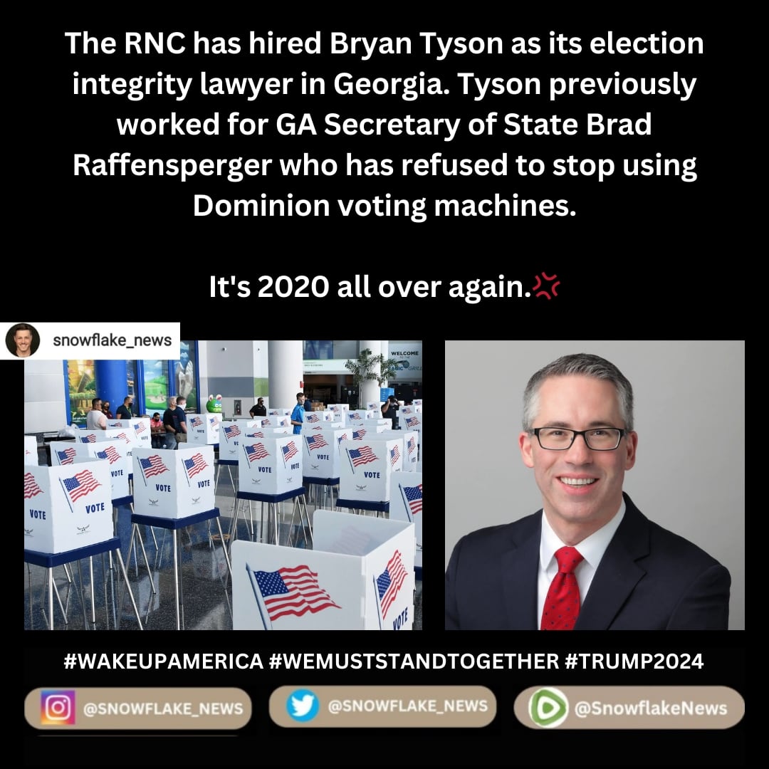 Snowflake_News's tweet photo. The RNC has hired Bryan Tyson as its election integrity lawyer in Georgia. Tyson previously worked for GA Secretary of State Brad Raffensperger who has refused to stop using Dominion voting machines.

It's 2020 all over again.💢 https://t.co/5pemDsa8eh