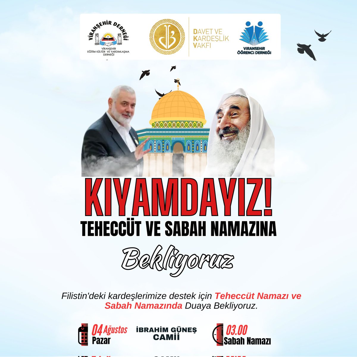 Vir_Der's tweet photo. KIYAMDAYIZ❗️
TEHECCÜT VE SABAH NAMAZINA BEKLİYORUZ

Filistin'deki kardeslerimize destek için Teheccüt Namazı ve Sabah Namazında Duaya Bekliyoruz

📅 04 Ağustos Pazar 2024
🕛 03.00
🕋İbrahim Güneş Camii

#ismailhaniye https://t.co/9AqdgaGXfQ