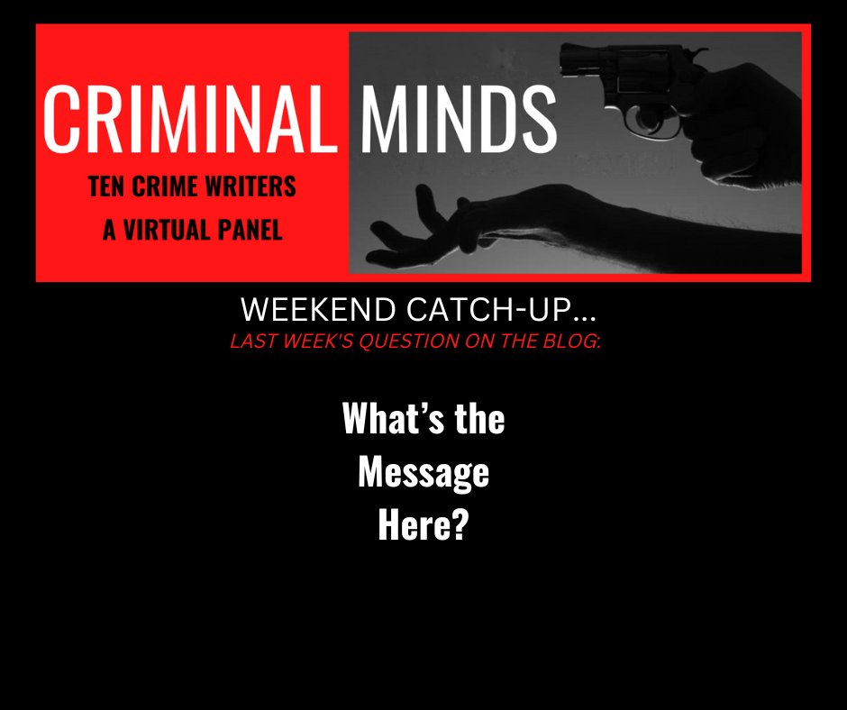 #ICYMI The Minds discuss whether they weave in a message in their work or not #Writinglife 

7criminalminds.blogspot.com