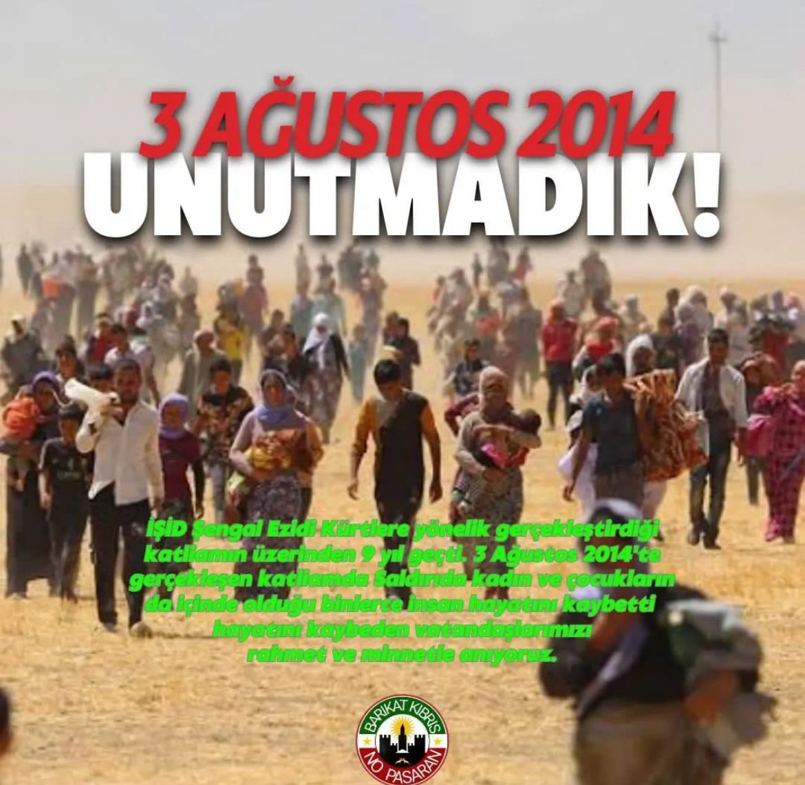 İşidin Şengal ezidi  Kürtlere yönelik gerçekleştirdiği katliamın üzerinden 9 yıl geçti . 3 Ağustos 2014’te kadın, çocuk demeden vahşi örgüt tarafından katledilen canlarımızı rahmetle anıyoruz 
#SengalKatliamı 
#şengal 
#EzidiSoykırımı 
#kürt