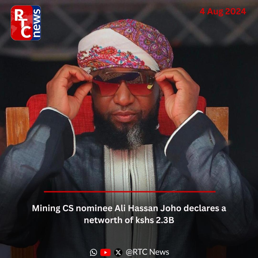 I am worth 2.3B shillings. Mining CS nominee <a href="/HassanAliJoho/">Hassan Ali Joho, EGH.</a> declares during vetting.