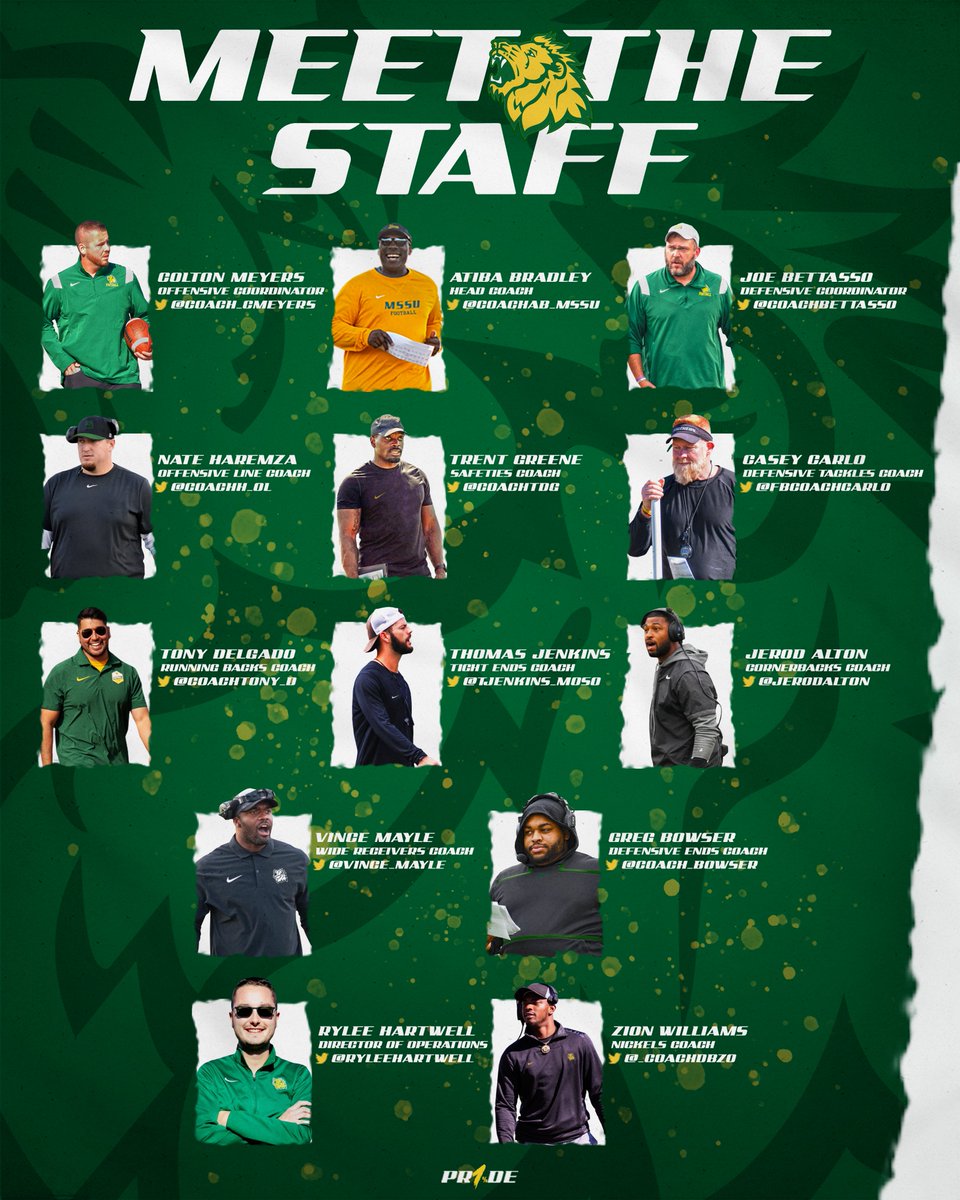 Missouri Southern Football (@mosofootball) on Twitter photo Your Football staff for 2024!
HC: <a href="/CoachAB_MSSU/">Atiba Bradley</a>
DC / LB: <a href="/CoachBettasso/">Joe Bettasso</a>
OC / QB: <a href="/Coach_CMeyers/">Colton Meyers</a>
OL: <a href="/CoachH_OL/">Coach Nate Haremza</a>
SAF: <a href="/CoachTDG/">Trenton D. Greene</a>
DT: <a href="/FBCoachCarlo/">CoachCarlo</a>
RB: <a href="/CoachTony_D/">Tony Delgado</a>
TE: <a href="/TJenkins_Moso/">Thomas Jenkins</a>
CB: <a href="/JerodAlton/">Jerod Alton</a>
WR: <a href="/Vince_Mayle/">Coach Mayle</a>
DE: <a href="/Coach_Bowser/">Gregory Bowser II</a>
DFO: <a href="/RyleeHartwell/">Rylee Hartwell</a>
Ni: <a href="/_CoachDbZo/">Zion "ZO" Williams</a> Your Football staff for 2024!
HC: <a href="/CoachAB_MSSU/">Atiba Bradley</a>
DC / LB: <a href="/CoachBettasso/">Joe Bettasso</a>
OC / QB: <a href="/Coach_CMeyers/">Colton Meyers</a>
OL: <a href="/CoachH_OL/">Coach Nate Haremza</a>
SAF: <a href="/CoachTDG/">Trenton D. Greene</a>
DT: <a href="/FBCoachCarlo/">CoachCarlo</a>
RB: <a href="/CoachTony_D/">Tony Delgado</a>
TE: <a href="/TJenkins_Moso/">Thomas Jenkins</a>
CB: <a href="/JerodAlton/">Jerod Alton</a>
WR: <a href="/Vince_Mayle/">Coach Mayle</a>
DE: <a href="/Coach_Bowser/">Gregory Bowser II</a>
DFO: <a href="/RyleeHartwell/">Rylee Hartwell</a>
Ni: <a href="/_CoachDbZo/">Zion "ZO" Williams</a>