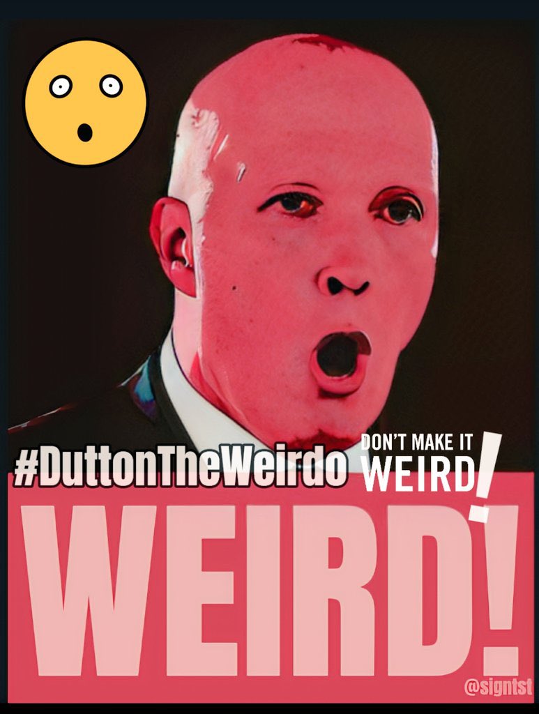 elliemail's tweet photo. ⚠️ #DuttonIsWeird ❗️ 

@PeterDutton_MP 

🔴#Auspol https://t.co/juYQfBAofr