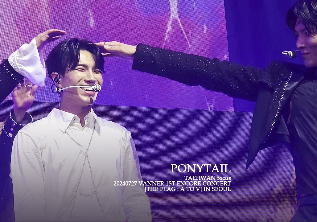 _Shanvv's tweet photo. PONYTAIL  (TAEHWAN focus) 20240727 VANNER 1ST ENCORE CONCERT [THE FLAG : A TO V] IN SEOUL 

https://t.co/Sc5zdeZ0IC

#VANNER #배너 #TAEHWAN #태환 https://t.co/H88AGaR83u
