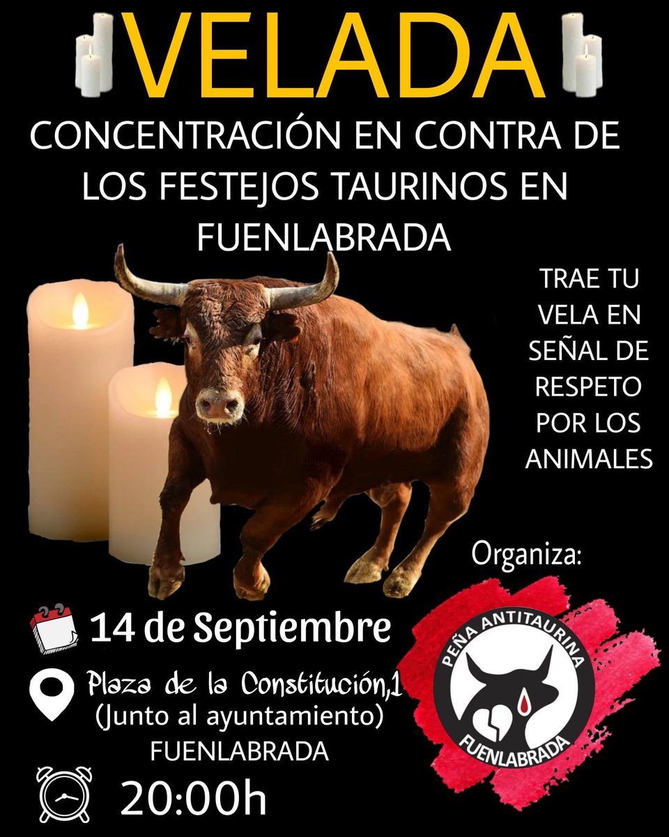 Como todos los años hacemos una velada en contra de los festejos taurinos celebrados en Fuenlabrada. 
Queremos unas fiestas sin maltrato animal. 
Acompañanos a darle voz a los q no la tienen. 
Seguiremos luchando x y para ellos 
#noalmaltratoanimal
#stoptauromaquia 
#stoptortura