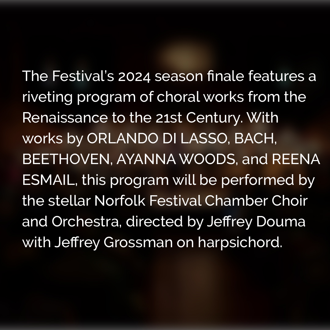 The Festival’s 2024 season finale features a riveting program of choral works from the Renaissance to the 21st Century.

For more information and to purchase tickets, visit music.yale.edu/concerts-summe…