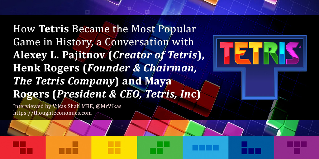 How Tetris Became the Most Popular Game in History, My Conversations with Alexey L. Pajitnov (Creator of Tetris), Henk Rogers (Founder &amp; Chairman, The Tetris Company) and Maya Rogers (President &amp; CEO, Tetris, Inc) / <a href="/Tetris_Official/">Tetris</a> - Read Now: thoughteconomics.com/tetris/