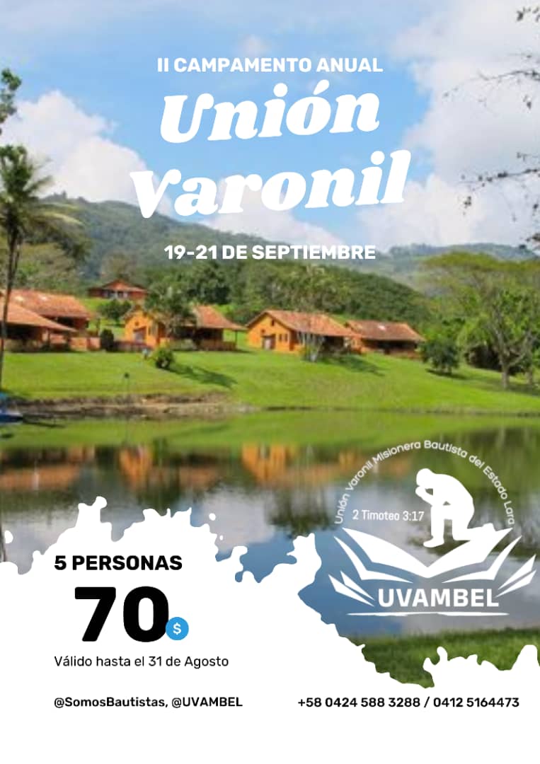 "Te invitamos a participar"
II CAMPAMENTO VARONIL BAUTISTA HOMBRE FIELES QUE IMPACTAN.
2 TIMOTEO 2:2

Fecha: Jueves, 19 al Sábado, 21 Septiembre.
Hora de llegada: 8am a 12pm.
Salida: Después del Almuerzo.
*Costo: 20$*
<a href="/uvambel/">UVAMBEL</a>