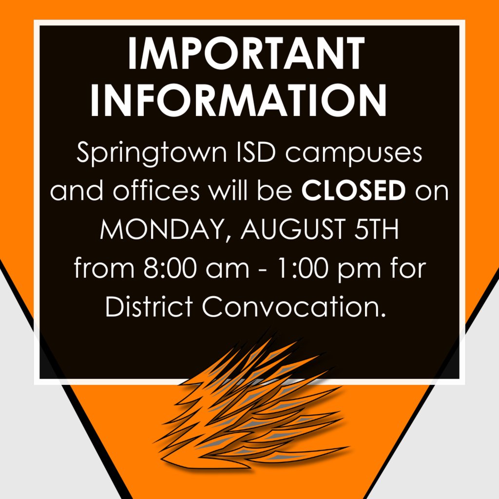 🚨 All Springtown ISD campuses and offices will be closed on Monday, August 5th, from 8 a.m. - 1 p.m. for District Convocation. #PorcupineFamily #Back2School2024