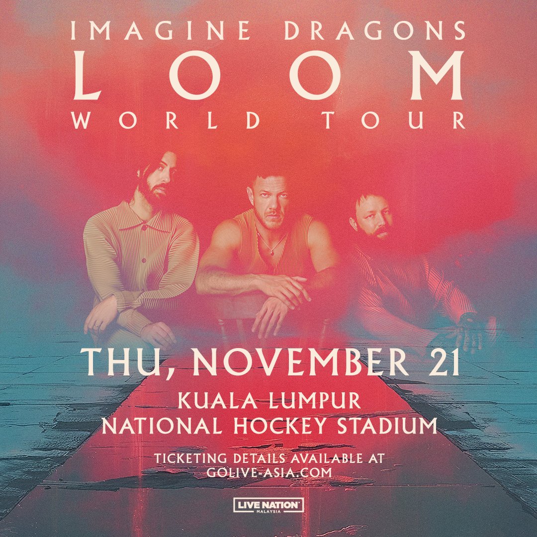 🎶 IT’S TIME to RISE UP because Imagine Dragons is returning to Kuala Lumpur after 6 years for their Loom World Tour this November!! 🔥 🎸

𝐈𝐦𝐚𝐠𝐢𝐧𝐞 𝐃𝐫𝐚𝐠𝐨𝐧𝐬: 𝐋𝐎𝐎𝐌 𝐖𝐎𝐑𝐋𝐃 𝐓𝐎𝐔𝐑
📅 21 November 2024 8:00PM
📍 National Hockey Stadium
🎟
