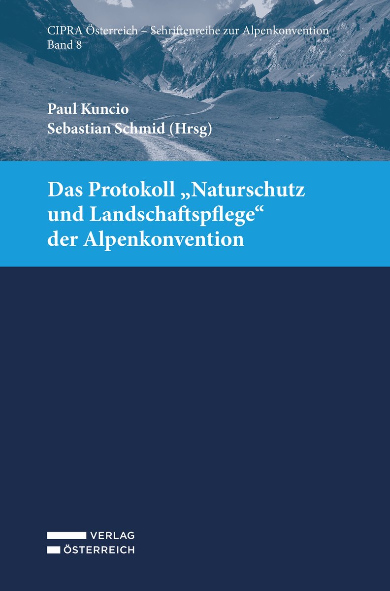Der Band Nr. 8 der Schriftenreihe zur Alpenkonvention: "Das Protokoll Naturschutz und Landschaftspflege der Alpenkonvention" ist am 22.7.2024 im Verlag Österreich erschienen. 

Er ist erhältlich unter verlagoesterreich.at/das-protokoll-….
