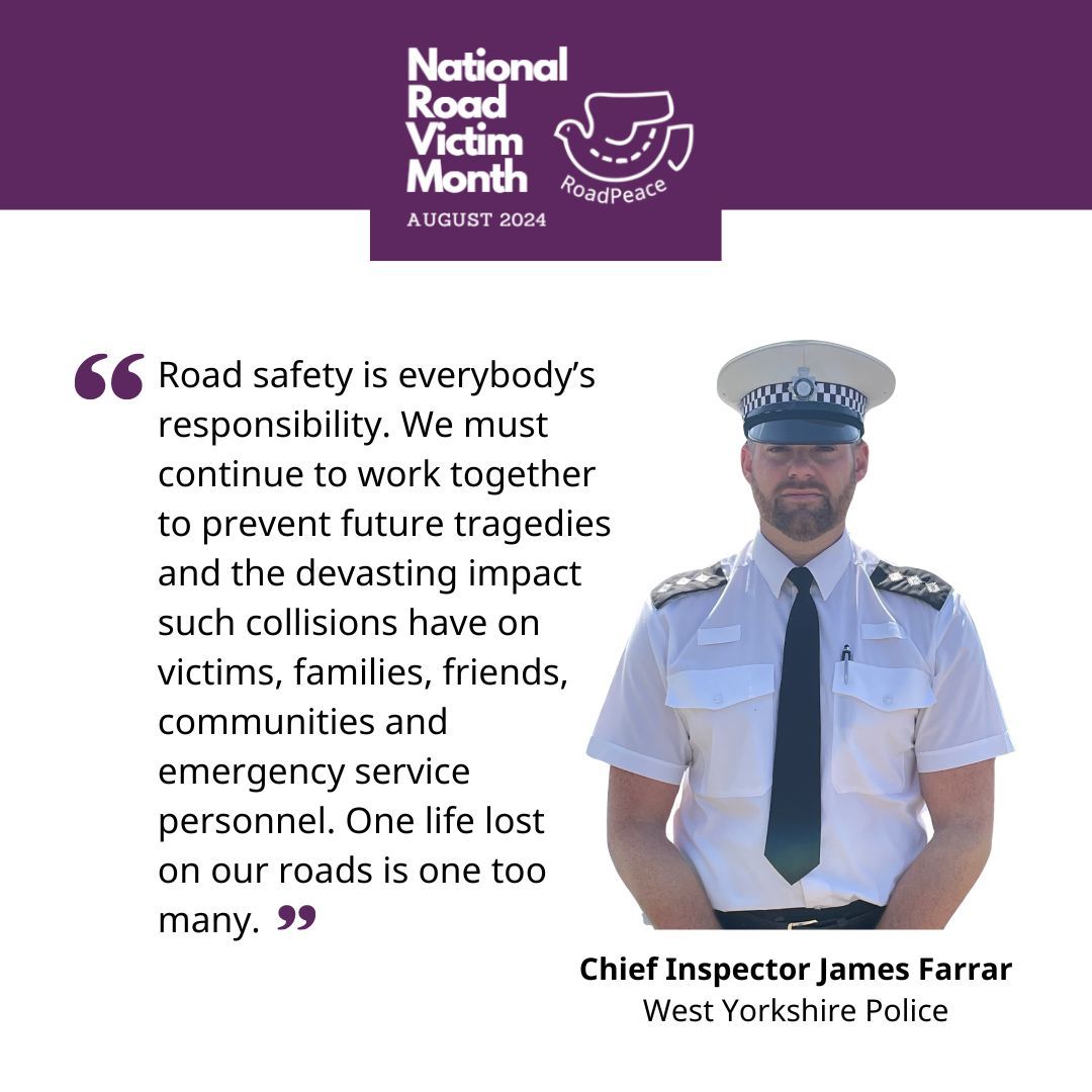 RoadPeace's tweet image. Thank you to Chief Insp James Farrar @WestYorksPolice for supporting National #RoadVictimMonth this August - an annual campaign aimed at raising awareness of the staggering number of people needlessly killed and injured on UK roads. Find out more: buff.ly/3A7TySj