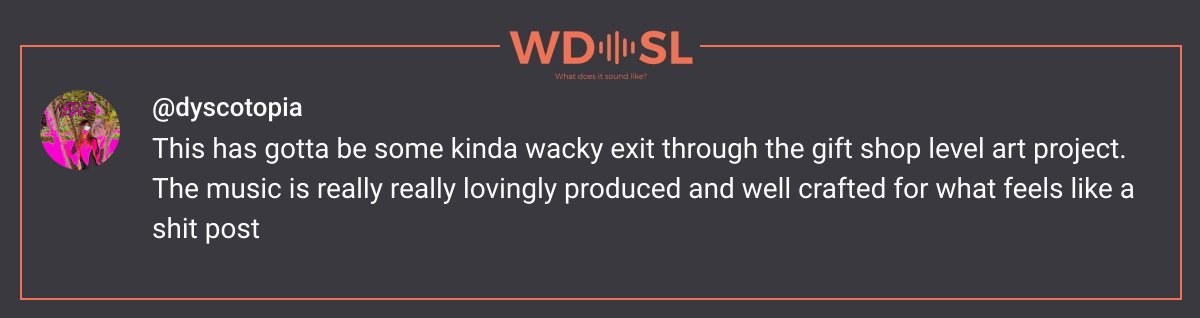 "This has gotta be some kinda wacky exit through the gift shop level art project. The music is really really lovingly produced and well crafted for what feels like a shit post"

Donny Benét- Multiply

<a href="/DonnyBenet/">Donny Benét</a>

youtube.com/watch?v=EwPUtE…