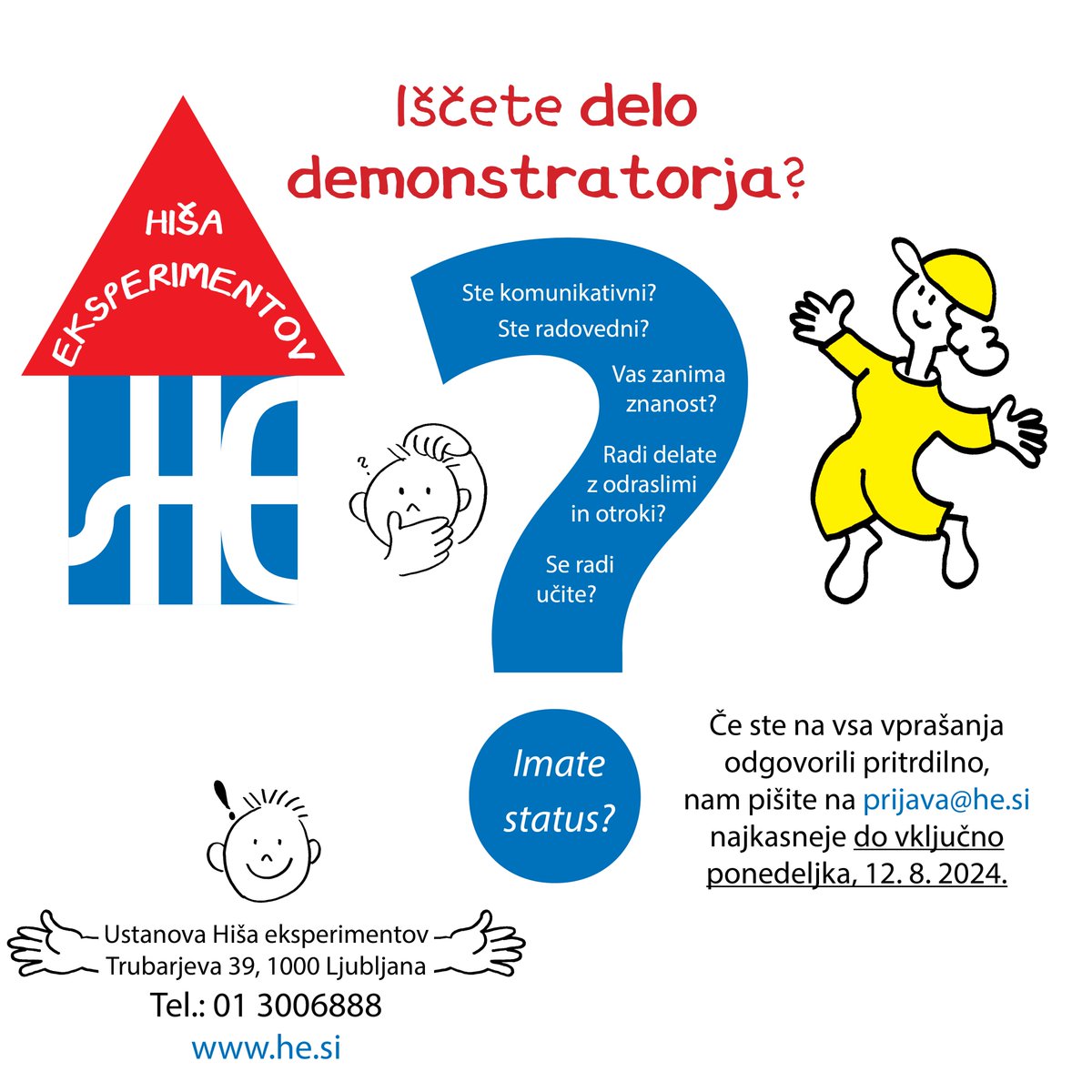 Krepimo našo ekipo demonstratorjev! 

Če se najdete v postavljenih vprašanjih in vas zanima študentsko delo v prvem slovenskem centru znanosti, vas vabimo, da se nam pridružite.

Prijave zbiramo do ponedeljka, 12. 8. 2024

#studentskodelo #študentskodelo #STEMeducation