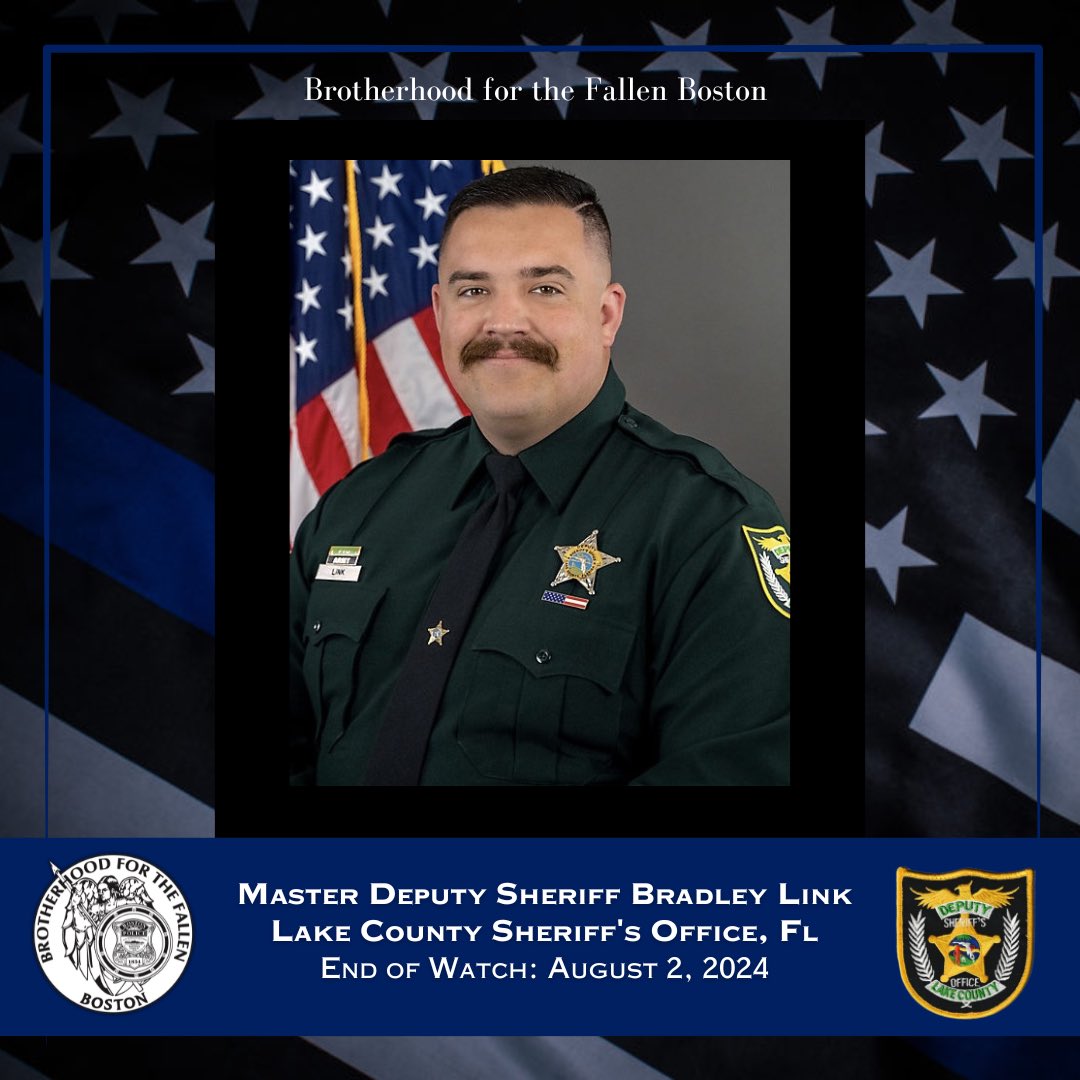 We are devastated to announce the passing of Master Deputy Sheriff Bradley Link of the Lake County Sheriff’s Office in Florida. He was shot and killed when he and other deputies responded to a disturbance inside a residence on August 2, 2024.