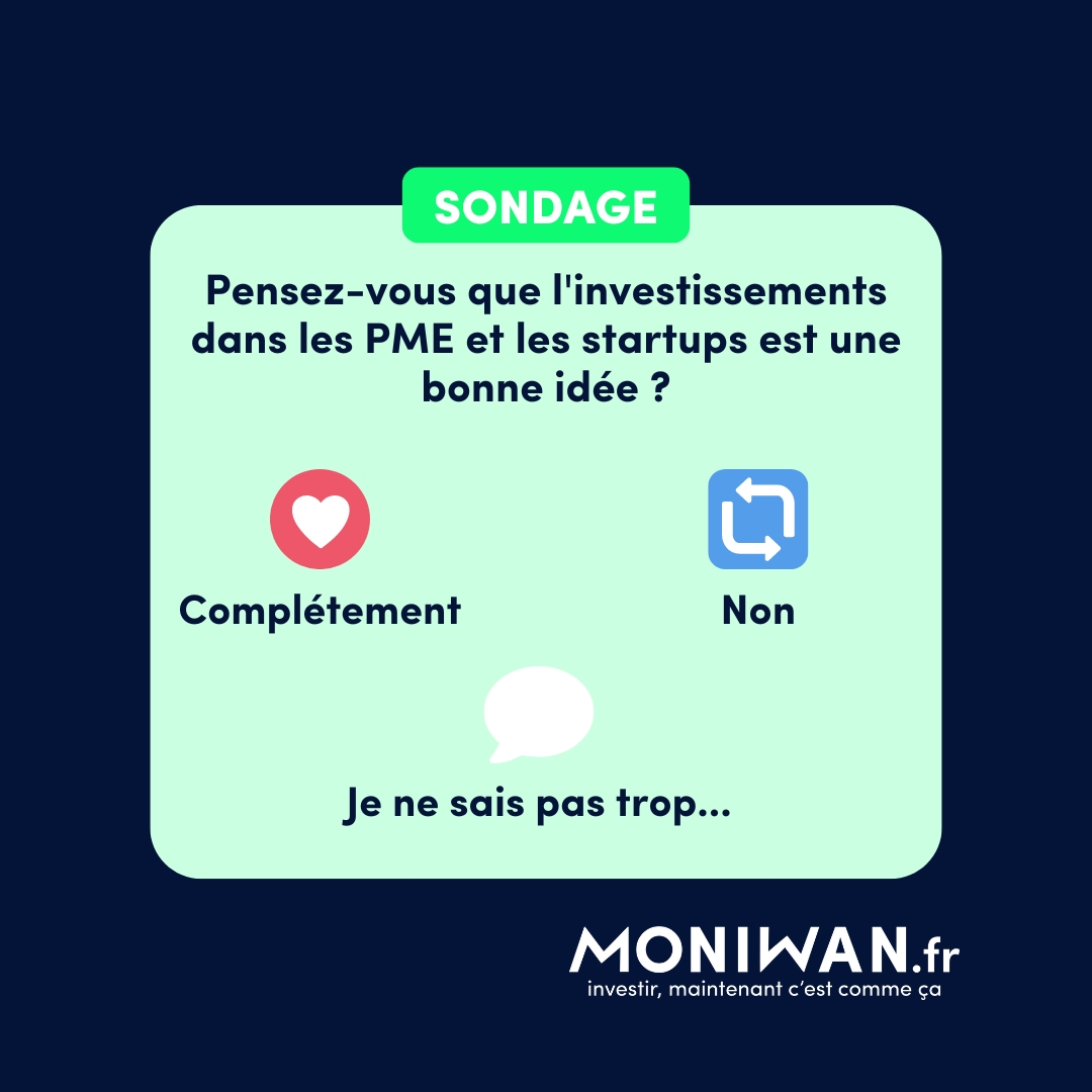 [#SONDAGE] Pensez-vous que l'investissements dans les PME et les startups est une bonne idée ?

Complètement ! ✅
Non 🙅
Je ne sais pas trop 🤔