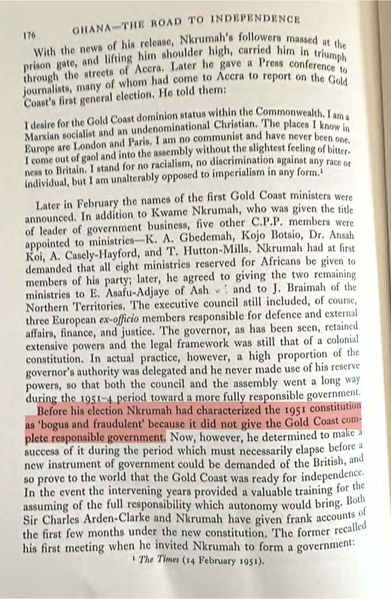 mytheoz's tweet photo. NKRUMAH FOUNDED MODERN GHANA
============================
EXCERPTS FROM CHAPTER 10 (PAGES 162-202) OF “GHANA: THE ROAD TO INDEPENDENCE, 1919-1957” BY F. M. BOURRET (PUBLISHED IN 1960)

1. Bourret states on page 162 of his book "Ghana: The Road to Independence, 1919-1957” that  of “all the steps taken towards the goal of political autonomy during this period, the MOST NOTABLE, however, was THE 1946 [BURNS] CONSTITUTION with its provision for a clear African majority on the legislative council and for a legislative union between the Colony and Ashanti.”

2. Ashanti had always preferred a FEDERAL STATE/REPUBLIC since the 1940s. Sir Frederick Bourne's report in 1955 advised against federation as being unsuitable for so small a country but recommended dilution of power to regional assemblies.

3. The 1946 constitution failed after the 1948 riots – a developing wage-earning class mobilised politically and socially. Scarcely a year after the inauguration of the 1946 constitution, certain groups were dissatisfied and, in August 1947, set up the United Gold Coast Convention (UGCC). Its members, under the direction of Mr George Grant- and Dr Danquah, were drawn from the upper middle class, mostly lawyers and merchants…The UGCC members [mostly elites] wanted self-government at the “earliest opportunity” and thought/took it for granted that “they would retain their leadership as the country advanced towards independence.”

4. But this all changed when Dr Kwame Nkrumah became the Secretary of the UGCC in December 1947. Late in 1947, one of the Accra subchiefs, Nii Bonne, began to organize a boycott campaign to force prices to be lowered. It started in January 1948, but it was difficult to get the people to obey its regulations. Finally, at the end of February, the Accra Chamber of Commerce agreed to reduce prices, and on the 28th, retail buying was resumed. On the same day, a group of ex-servicemen planned to hold a parade but were shot at, with 2 killed and about 5 others wounded at the Junction to Christianborg Castle.

5. The 1948 Watson Report recommended more autonomy for the Gold Coast. In January 1949, the government appointed an all-African committee under the chairmanship of the 55-year-old Sir. Henley Coussey. The 38 members included chiefs and people from all parts of the country, among them all of the 'Big Six' except Nkrumah. The group represented all sections of public opinion except the most radical. In other words, they wanted to dialogue with the moderates and not the likes of Nkrumah, who had become more radical in his approach at this time. Things might have been different had they included Nkrumah in the Coussey Committee.

6. The October 1949 Coussey Report became the basis of the 1951 Constitution. While the Coussey Report was welcomed by more moderate public opinion, it was CRITICIZED by radicals, especially by the Accra Evening News (Kwame Nkrumah's paper). NKRUMAH WANTED FULL DOMINION (INDEPENDENCE), NOT SEMI-INDEPENDENCE, as some of the moderates (including those in the UGCC elites camp) wanted.

7.  UGCC folks felt Nkrumah betrayed them (page 173) by using his general secretary position to build a personal following. In September 1954, a new National Liberation Movement (N.L.M.) emerged in Ashanti over issues of cocoa prices afforded to farmers. There were a series of violent clashes between CCP and NLM members in 1954 and 1955. Many of the NLM leaders were ex-CPP members.

8. After the Togoland problem was settled via the plebiscite, the crucial general election required by Mr Lennox Boyd to ascertain whether the NKRUMAH INDEPENDENCE PROPOSALS were supported by a reasonable majority was announced for 12 and 17 July 1956. The election results were so significant that they satisfied the British Government to eventually grant independence to the new nation called Ghana.

9. The final draft of the 1957 constitution maintained a UNITARY STATE, although Nkrumah made some concessions to opposition demands (page 199). The new constitution was signed by HM Queen Elizabeth II on 2 February 1957.

10. Nkrumah is the founder of modern Ghana, although the name Ghana existed for several decades before going to Rev JM Anaman's days in the late 1890s. There was also even an opposition “Ghana Congress Party (GCP)”, which had been the leading opposition party under the 1951 constitution – this was the party of the UGCC, which represented the position of the Chiefs and other older intelligentsia. The records show that the opposition parties at the time wanted a semi-autonomous state and not the UNITARY REPUBLIC known as Ghana today. Yes, they played a role in fine-tuning the constitution and making other suggestions. However, the Ghana we know today would not have existed, but for Nkrumah's constant agitation for full independence and a unitary state, not a federal one. We can argue the merits of unitary vs federal, but we must stay true to the historical records.

MAIN REFERENCE
---Bourret, F. M. (1962). Ghana: The road to independence, 1919-1957. London: Oxford University Press. pp 160-202

NB: I've made Chapter 10 of the book available for download at https://t.co/KsDDpusy7k