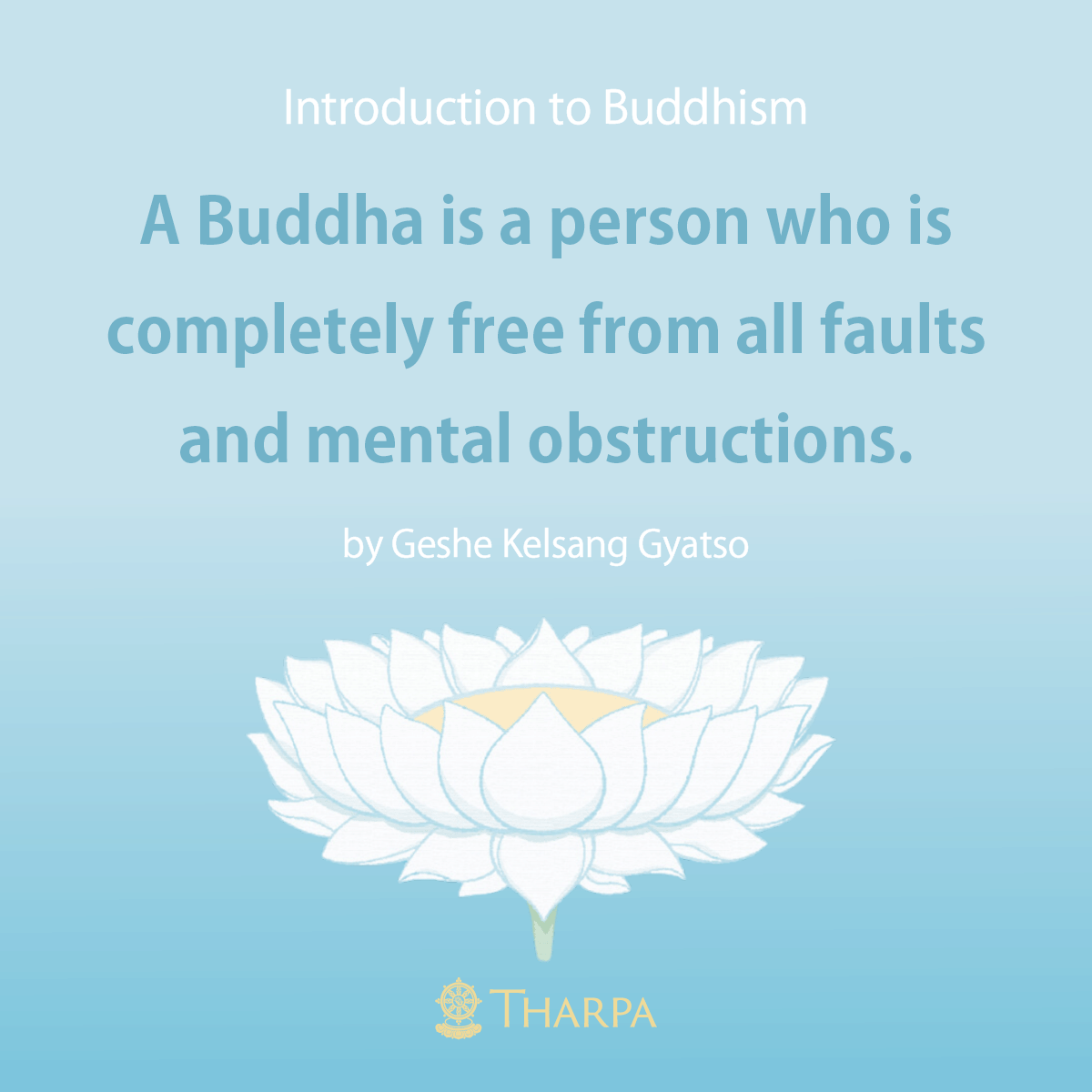 TharpaUS's tweet photo. "In general, "Buddha" means "Awakened One," someone who has awakened from the sleep of ignorance and sees things as they really are. A Buddha is a person who is completely free from all faults and mental obstructions."
From Introduction to Buddhism by Geshe Kelsang Gyatso
#tharpa https://t.co/KNz0e1H2yM