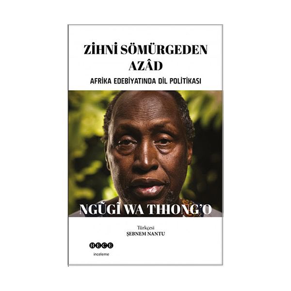 “Zihni Sömürgeden Azad: Afrika Edebiyatında Dil Politikası” kitabı sömürgeciliğin neden olduğu kültürel yıkımları merak edenler için. 

Kenyalı edebiyat profesörü, Ngugi Wa Thiong'o, “Emperyalizm yerel halkların isyanını dillerini yok ederek bastırır.” der. Sömürgeleştirilen özne