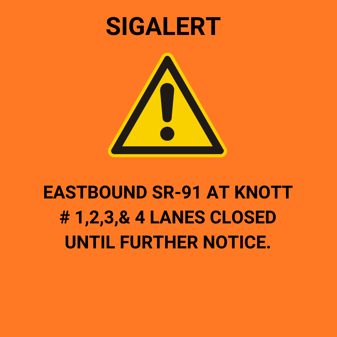#SIGALERT: Eastbound SR-91 at Knott # 1,2,3 &amp;4 lanes closed. Please use caution while driving. For real time updates, please check: quickmap.dot.ca.gov #CHP #BeSafe #StayAlert #MoveOver