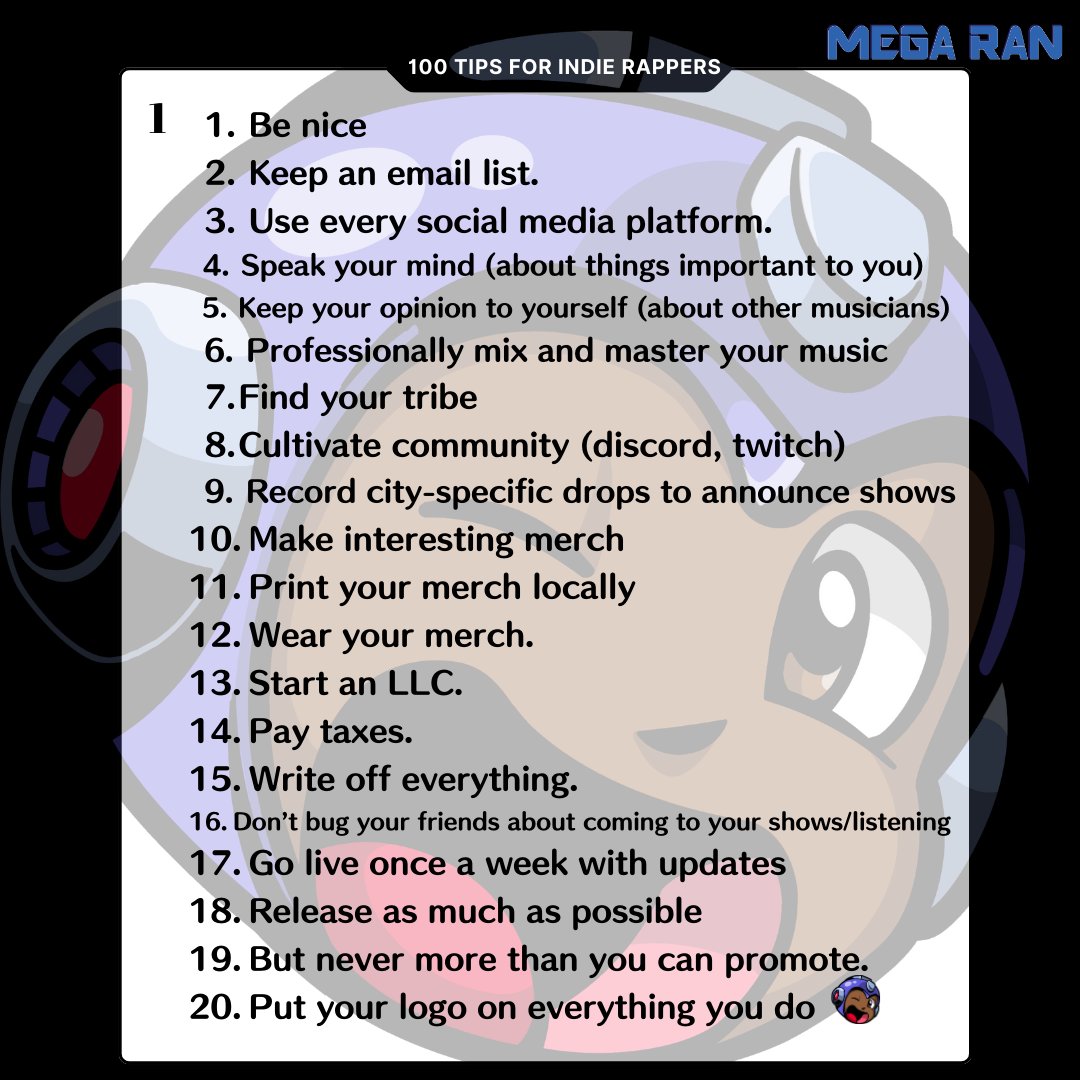 MegaRan's tweet photo. Had a little time today, Here's a list of 100 Tips for Indie Rappers that I've been working on. I'll expound on these in a book later on, I'm sure. 

🧵🧵🧵🧵🧵

Share to save an indie rapper's career, or at least some time <3 https://t.co/zkW5YJHoOg