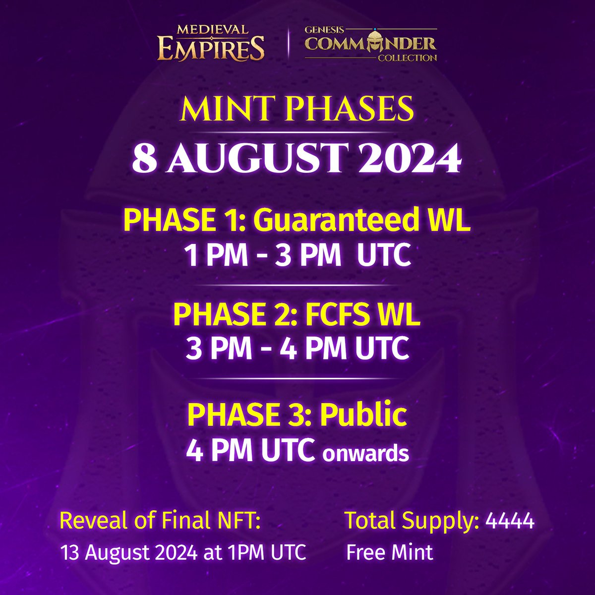 MedievalEmpires's tweet photo. ⌛️3 Days to the Genesis Commander NFT Mint. 
Whitelist closes tomorrow!

📅Set Your Reminders: 8 August 2024

Phase 1⃣: Guaranteed WL: 1 PM - 3 PM UTC (1 mint per wallet)

Phase 2⃣: FCFS WL: 3 PM - 4 PM UTC (1 mint per wallet)

Phase 3⃣: Public: 4 PM UTC onwards (1 mint per wallet)

Reveal of Final NFT: 13 August 2024 at 1 PM UTC

Total Supply: 4444
Treasury: 222
Free Mint

Check your eligibility here 👉 https://t.co/6kutW0kesM