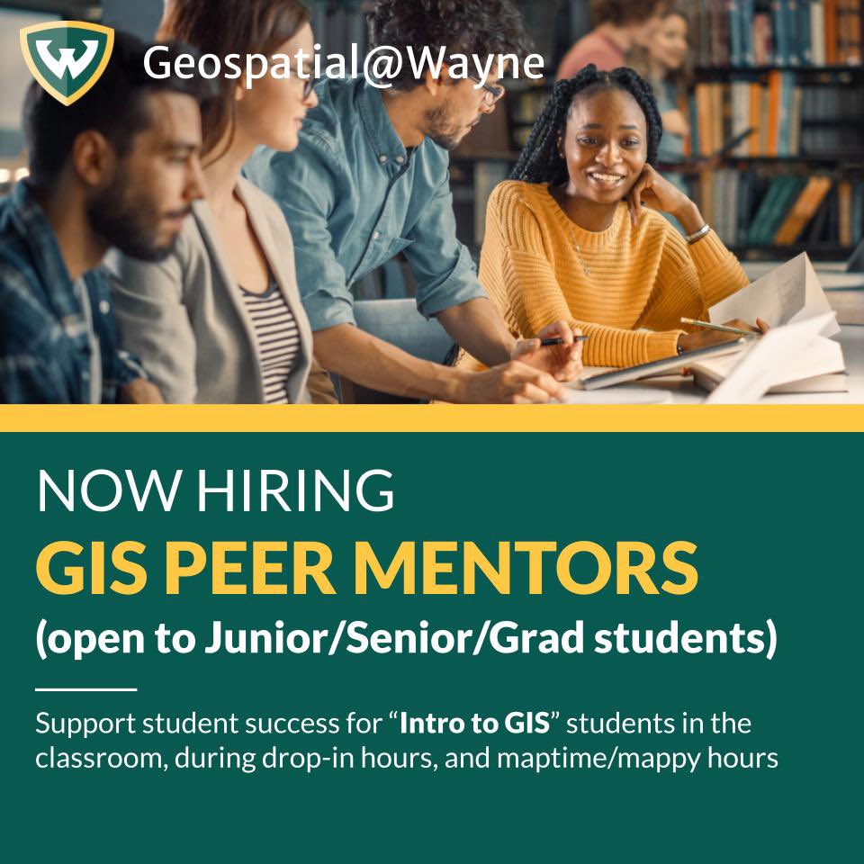 Apply to be a GIS Peer Mentor this Fall and/or Winter! Support student success in Intro to GIS. Email a map and cover letter to er2818@wayne.edu