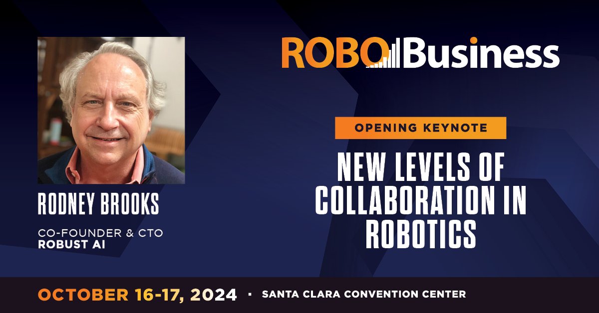 📢 Keynote Speaker: Rodney Brooks
Dr. Rodney Brooks is the CTO and Co-Founder of <a href="/RobustAI/">RobustAI</a>. 
Brooks is the opening keynote speaker session: New Levels of Collaboration in Robotics this October 16 in Santa Clara, California. 
Register today and Save $200 → bit.ly/3VBVvOa