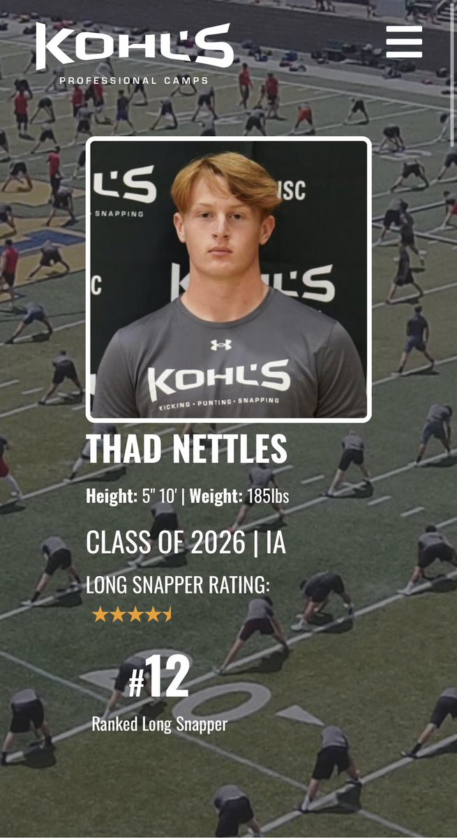 Thad “TJ” Nettles (@tjnettles) on Twitter photo I’m excited to be rated a 4.5 ⭐️ long snapper and ranked 12th in the country and highest ranked in Iowa for the class of 2026!
<a href="/KohlsSnapping/">Kohl's Snapping Camps</a> <a href="/Coach_Casper/">Coach Casey Casper</a> <a href="/HKA_Tanalski/">Adam</a> <a href="/lc_ftbll/">LC Football</a> <a href="/JustinKammrad/">Justin Kammrad</a> <a href="/KohlsHighlights/">Kicking, Punting, Long Snapping Highlights</a> I’m excited to be rated a 4.5 ⭐️ long snapper and ranked 12th in the country and highest ranked in Iowa for the class of 2026!
<a href="/KohlsSnapping/">Kohl's Snapping Camps</a> <a href="/Coach_Casper/">Coach Casey Casper</a> <a href="/HKA_Tanalski/">Adam</a> <a href="/lc_ftbll/">LC Football</a> <a href="/JustinKammrad/">Justin Kammrad</a> <a href="/KohlsHighlights/">Kicking, Punting, Long Snapping Highlights</a>
