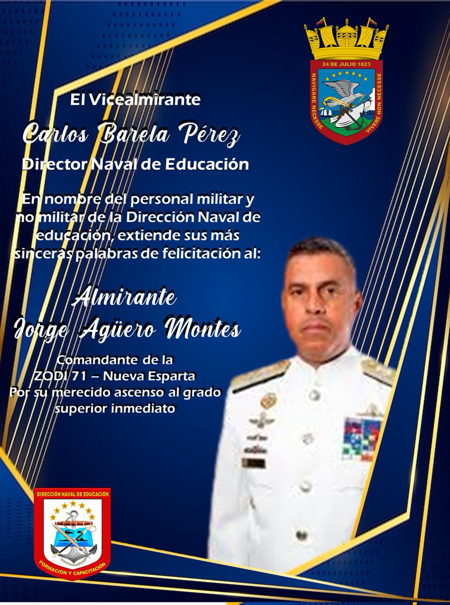 El Director Naval de Educación, se complace en felicitar al Almirante Jorge Aguero Montes por tan merecido Ascenso al Grado Superior Inmediato, bz