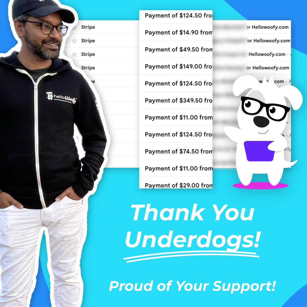👍 Thank you so much underdogs for continuing to support HelloWoofy and SelfTact! On a mission to build the biggest company helping the smallest ones.  😃