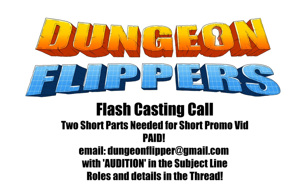 FLASH CASTING CALL! I'm working on a Dungeon Flippers promo and need two voices. Info on the roles in the thread!