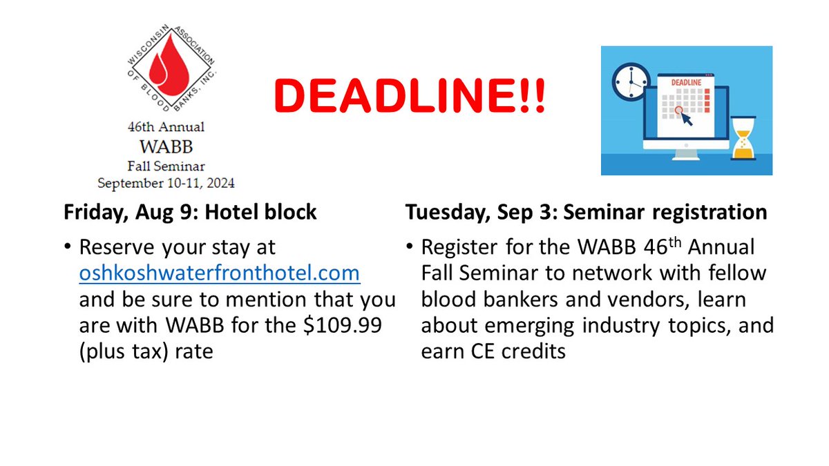 For the blood bankers attending the WABB 46th Annual Fall Seminar, deadlines for hotel reservation (at discounted rate) and seminar registration are coming up.