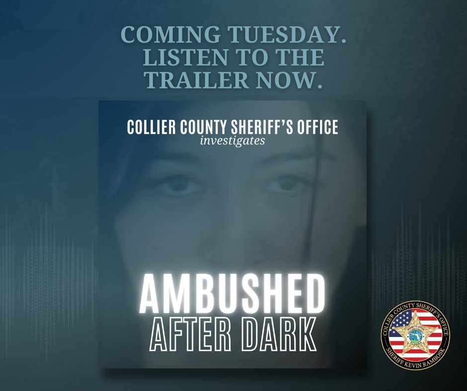 Launching Tuesday … A four-episode, true-crime podcast produced by the Collier County Sheriff’s Office: Ambushed After Dark. Listen to the trailer now. podcasts.apple.com/us/podcast/amb…