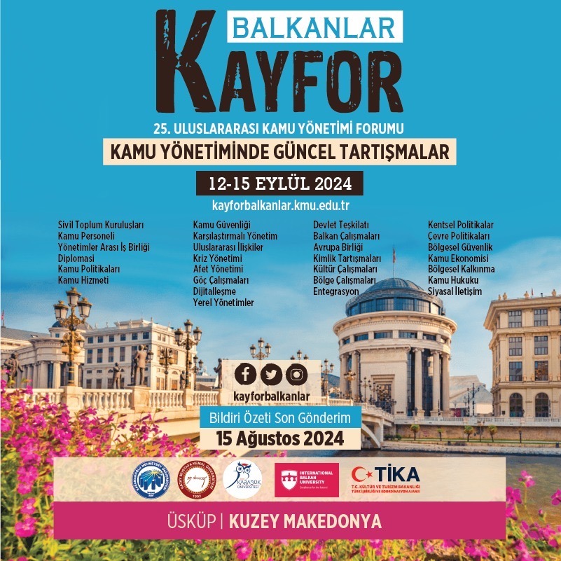 25. Uluslararası Kamu Yönetimi Forumu başvuruları devam ediyor.
Detaylı bilgi ve başvuru için: kayforbalkanlar.kmu.edu.tr