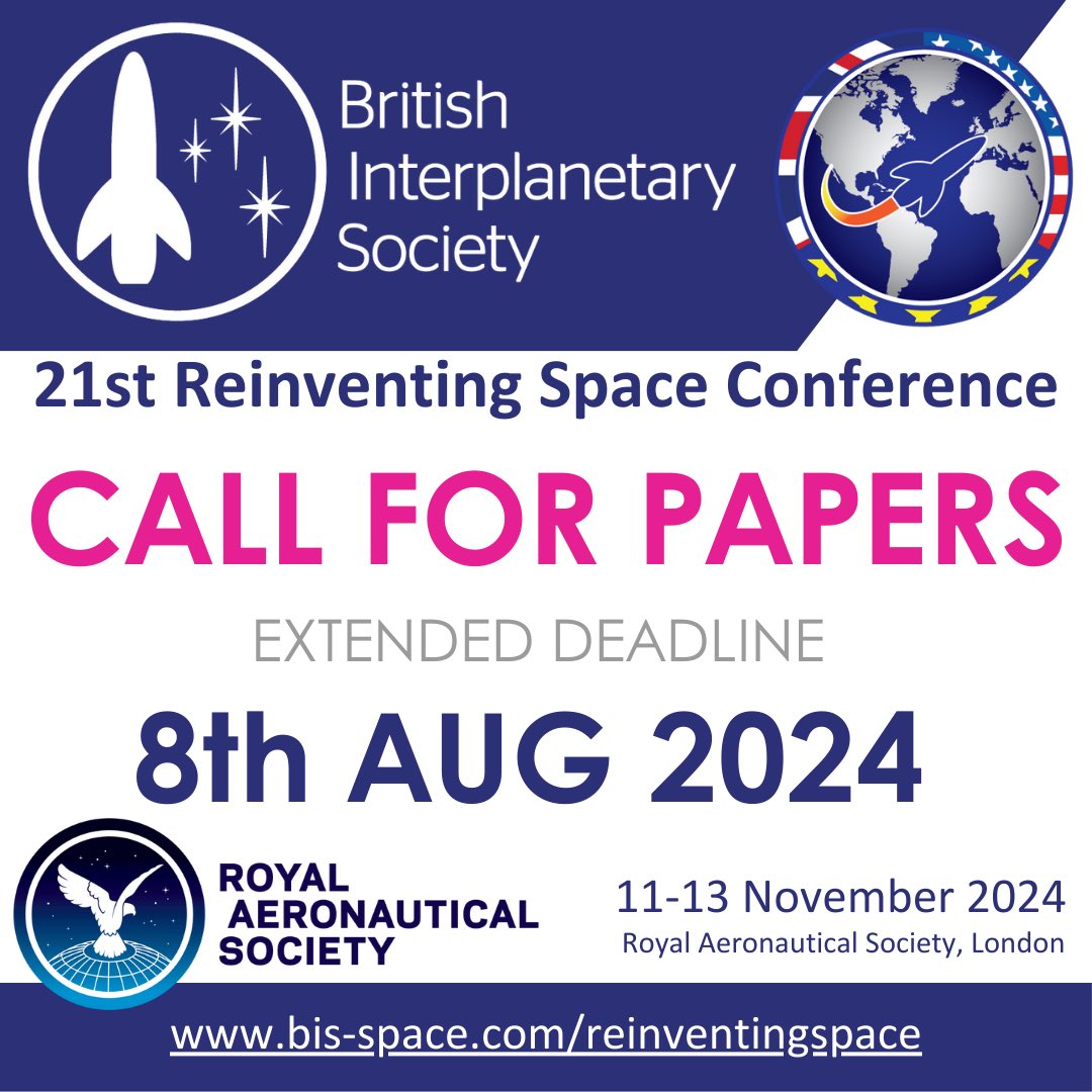 📢 CALL FOR ABSTRACTS 📢

DEADLINE extension: 

   Send your abstract by 
        Thurs 8 Aug 2024

Reinventing Space Conference 2024
‘The Commercial Revolution’
<a href="/AeroSociety/">Royal Aeronautical Society</a>, London, 11 – 13 November

bis-space.com/reinventingspa…