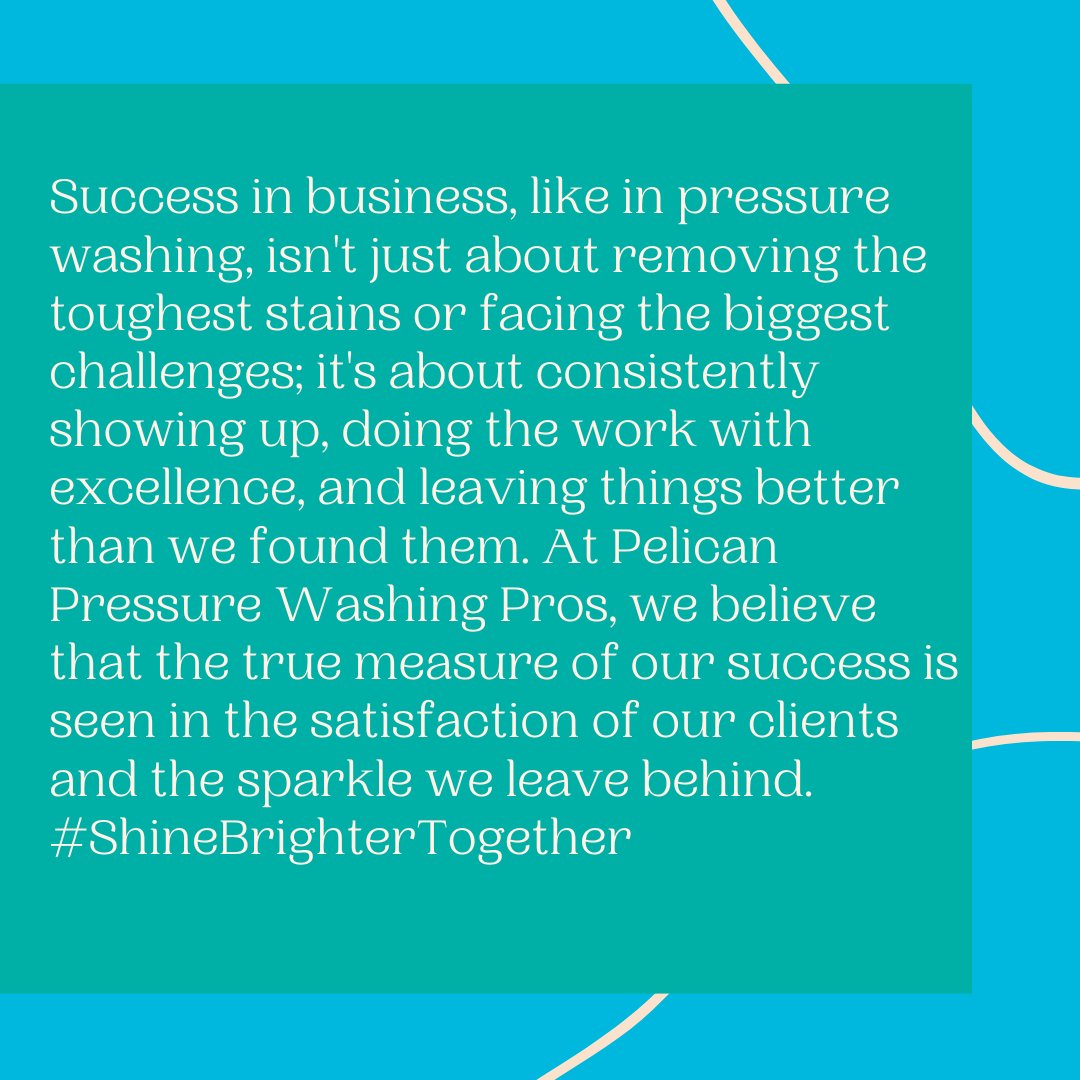 PelicanPWPros's tweet image. "Success is about consistently showing up, doing the work with excellence, and leaving things better than we found them." #pelicanpressurewashingpros