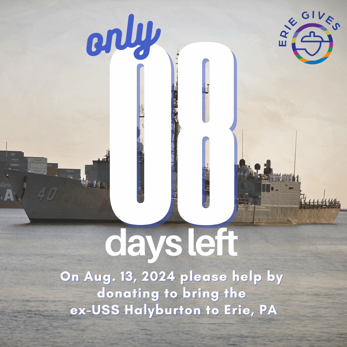 PerryShipyard's tweet photo. The countdown to #ErieGives is on! Support the Oliver Hazard Perry Shipyard on Aug 13 and help us bring the ex-USS HALYBURTON to Erie, PA. Every donation matters. Donate at https://t.co/6hI2WyseRk.

#DontGiveUpTheShip #USSHalyburton https://t.co/funjpiZD9f