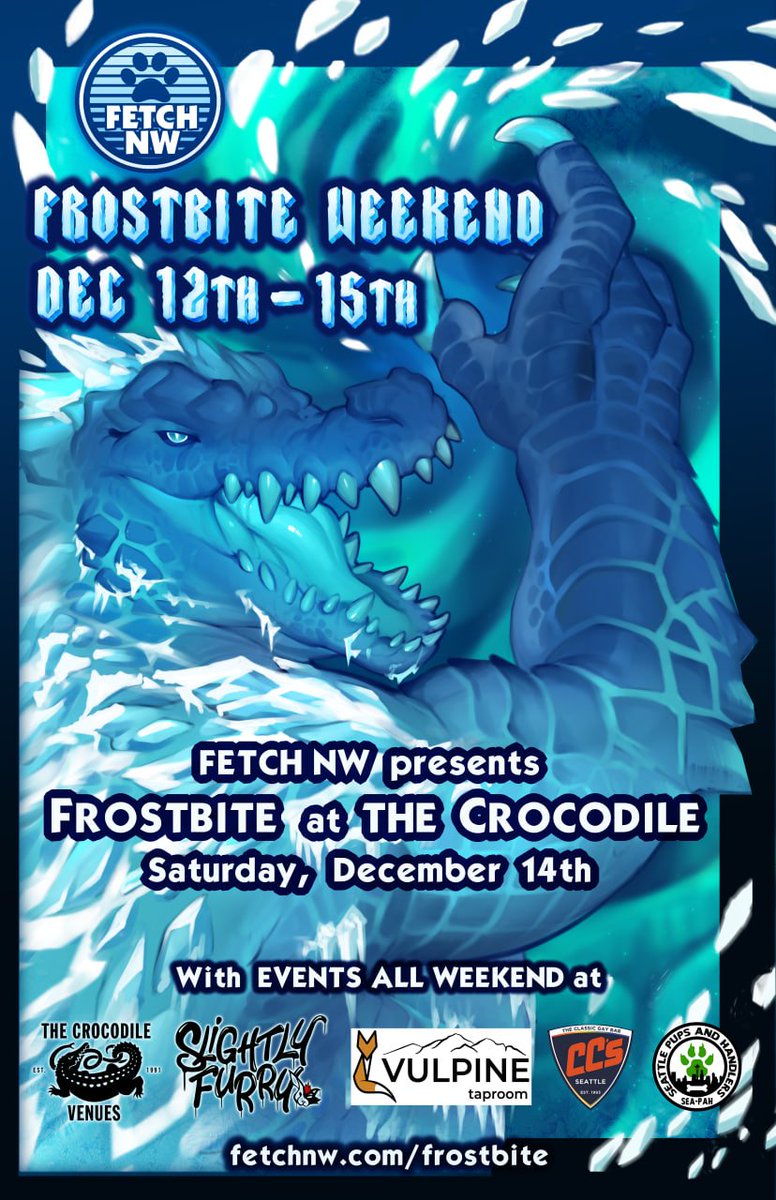 FETCHNW PRESENTS FROSTBITE WEEKEND
Dec 12th - 15th

You read that right, we are bringing you an entire weekend of events! With partnership from local furry, puppy and community supporting businesses, we’ll be partying all weekend long!

More info at FetchNW.com/frostbite