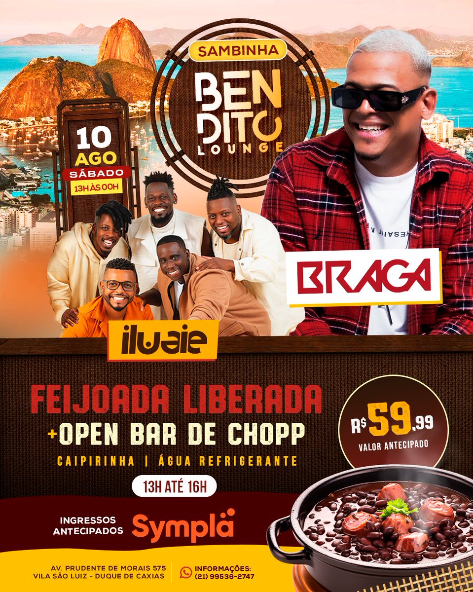 Sábado bom é sábado com Braga e Grupo Iluaie no Bendito Lounge🔥🤩

🚨Feijoada 
🚨OPEN BAR (Chopp, Caipirinha, refrigerante e água) 
•13h às 16h.
•59,99 por pessoa.

Após às 16h - Ingresso sem feijoada e sem open bar.

🎟INGRESSOS ANTECIPADOS NO SYMPLA

sympla.com.br/evento/braga-g…