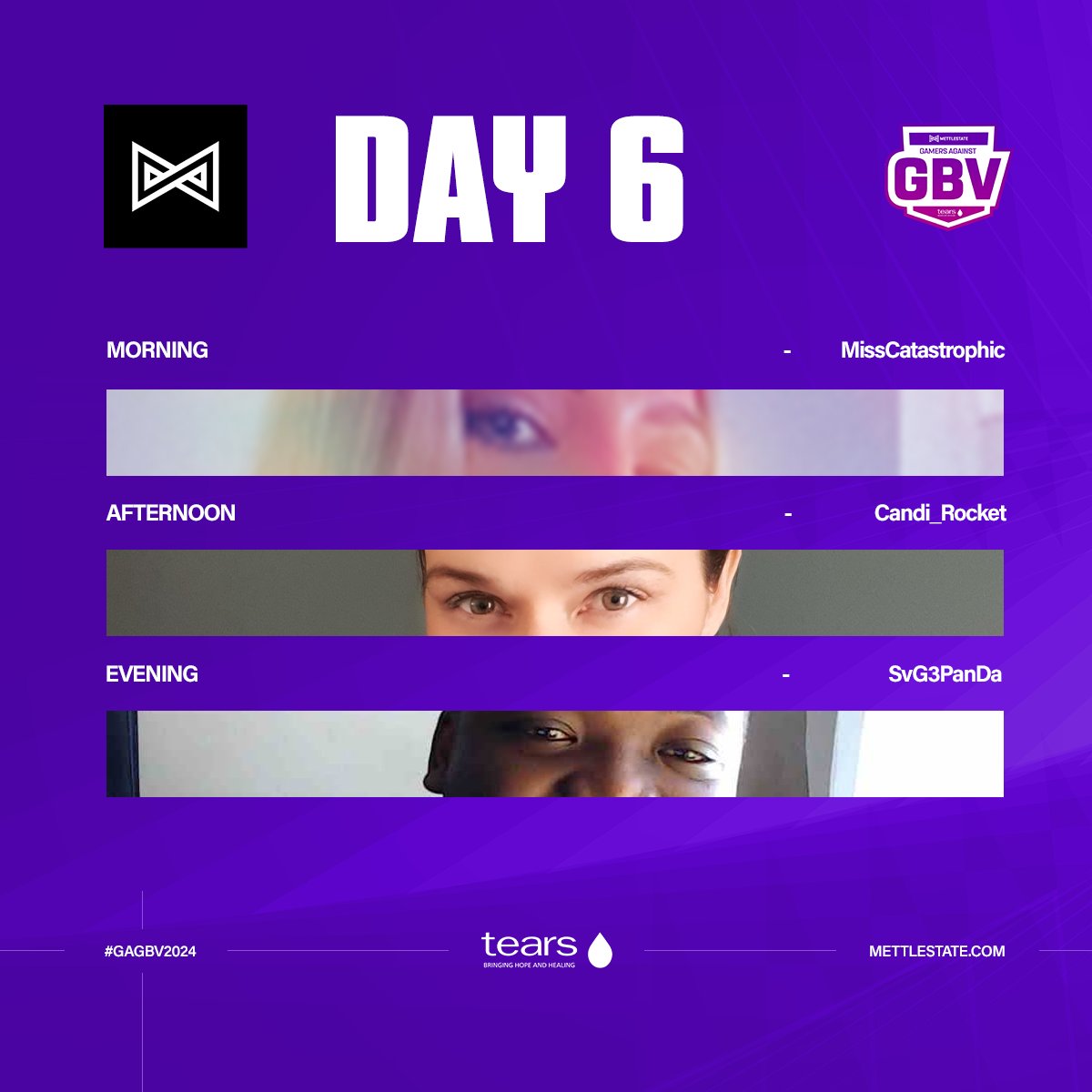 Mettlestate (@mettlestate) on Twitter photo 💜It's Day 6 of our #GAGBV2024💜 charity initiative!🥰
Our lineup today:
💜Morning - @MisCatastrophic
💜Afternoon - @Candi_Rocket
💜Evening - <a href="/SvG3PanDa/">SvG3PanDa 🐼</a>
Find the streams here 👉 tinyurl.com/GamersAgainstG…
<a href="/Tears_SA/">TEARS Foundation</a>
#GAGBV2024💜 #TEARS 💜It's Day 6 of our #GAGBV2024💜 charity initiative!🥰
Our lineup today:
💜Morning - @MisCatastrophic
💜Afternoon - @Candi_Rocket
💜Evening - <a href="/SvG3PanDa/">SvG3PanDa 🐼</a>
Find the streams here 👉 tinyurl.com/GamersAgainstG…
<a href="/Tears_SA/">TEARS Foundation</a>
#GAGBV2024💜 #TEARS