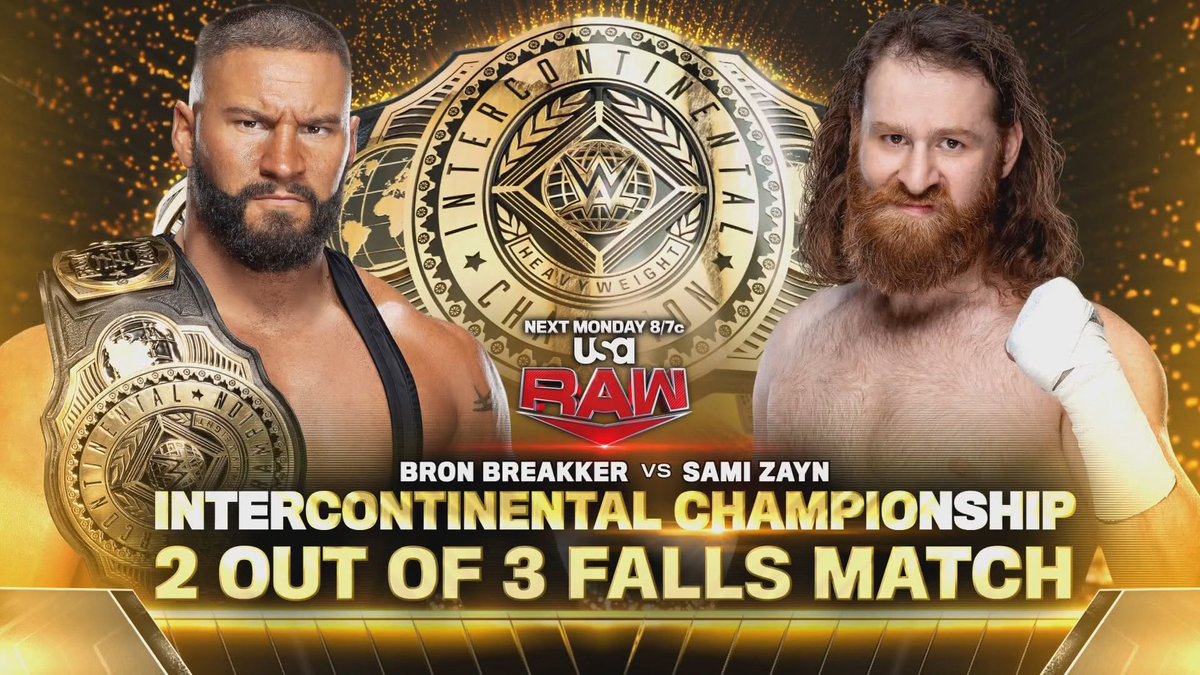 WWE's tweet photo. NEXT WEEK on #WWERaw 

@bronbreakkerwwe defends the Intercontinental Championship against @SamiZayn in a 2 out of 3 Falls Match!

🎟️: https://t.co/GZAjy0whvR https://t.co/TJ35wXhsE1