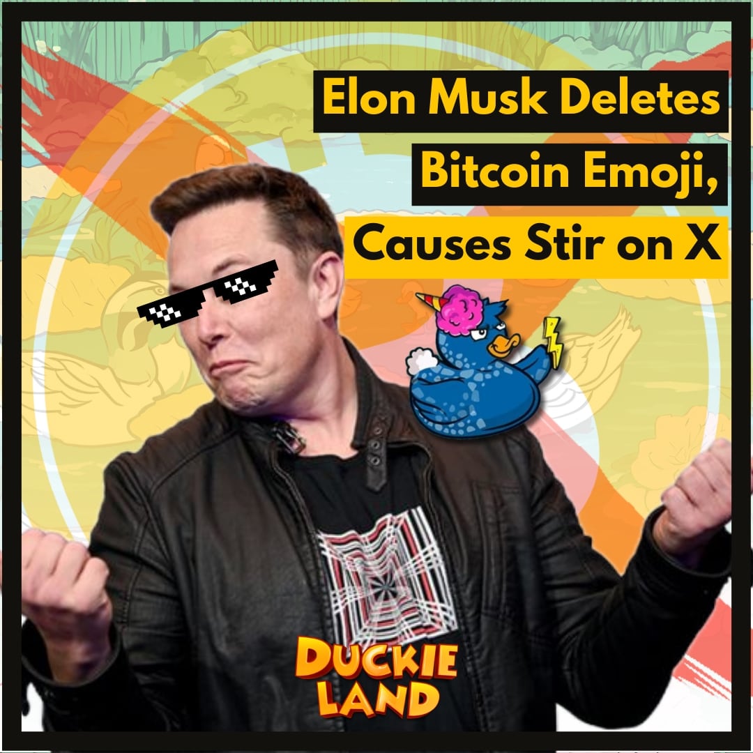 Elon Musk Deletes Bitcoin Emoji, Causes Stir on X

Read more : instagram.com/p/C-UJfMNPOuu/…

#elonmusk #X #bitcoin #trending #viral #duckieland #mMETA #games