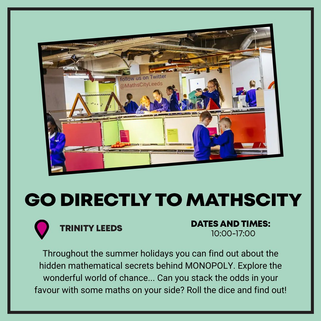 MathsCityLeeds's tweet image. Looking for something fun to do during the summer holidays? Go directly to MathsCity!

This summer we&apos;re open every day 10:00 - 17:00, book now at: mathscity.co.uk

#MathsCity #Leeds #Yorkshire #maths #Monopoly