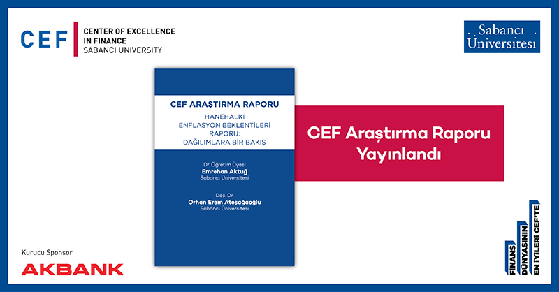 CEF araştırma raporu CEF web sayfasında yayında cef.sabanciuniv.edu/arastirmalar <a href="/sabanciu/">Sabancı Üniversitesi</a> <a href="/Akbank/">Akbank</a> <a href="/AktugEmrehan/">Emrehan Aktuğ</a> <a href="/eremates/">Orhan Erem Atesagaoglu</a>