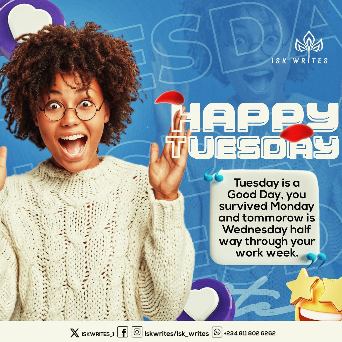 ISKWRITES_1's tweet photo. Tuesday is a Good Day, you survived Monday and tommorow is Wednesday half way through your work week. #isk #iskwrites #writing #writingjobs #HappyTuesday https://t.co/F0oF3XdS0r