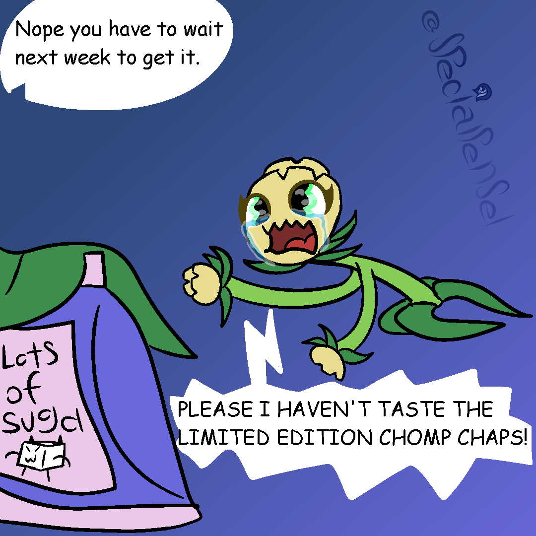 All she want is sugar chomps chaps.